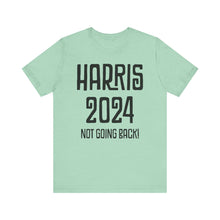 Harris Not Going Back Unisex T-shirt