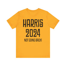 Harris Not Going Back Unisex T-shirt