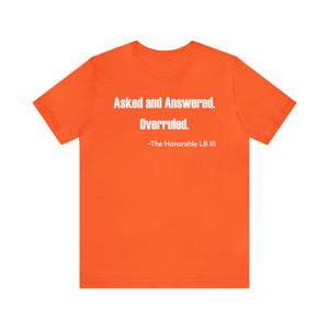 Custom Asked and Answered T-shirt