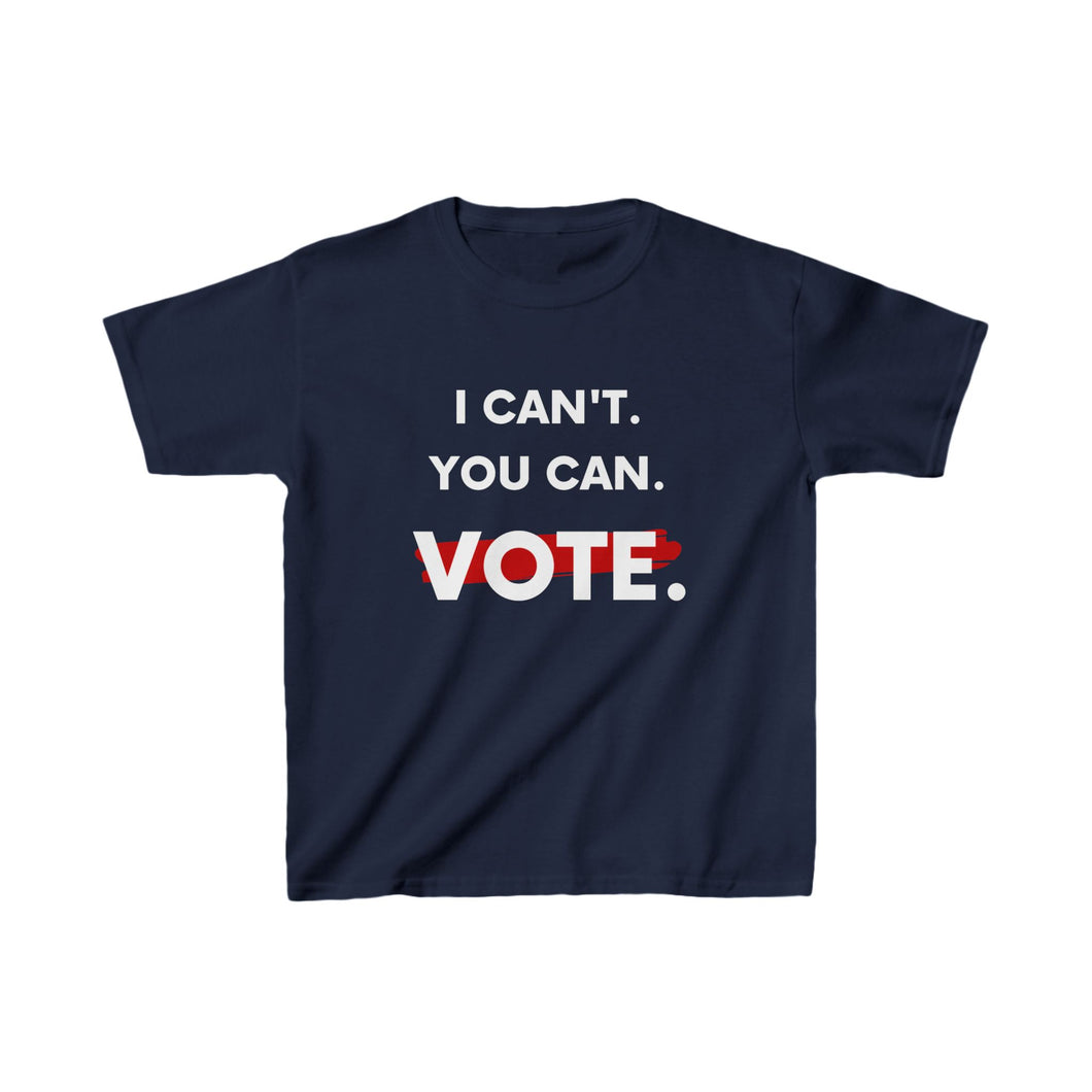 Kids I Can't. You Can. Vote. T-shirt