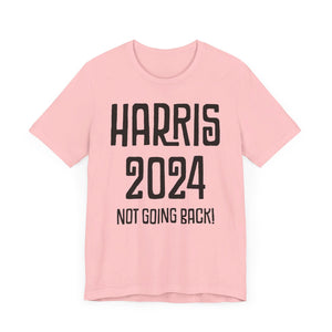 Harris Not Going Back Unisex T-shirt