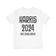 Harris Not Going Back Unisex T-shirt