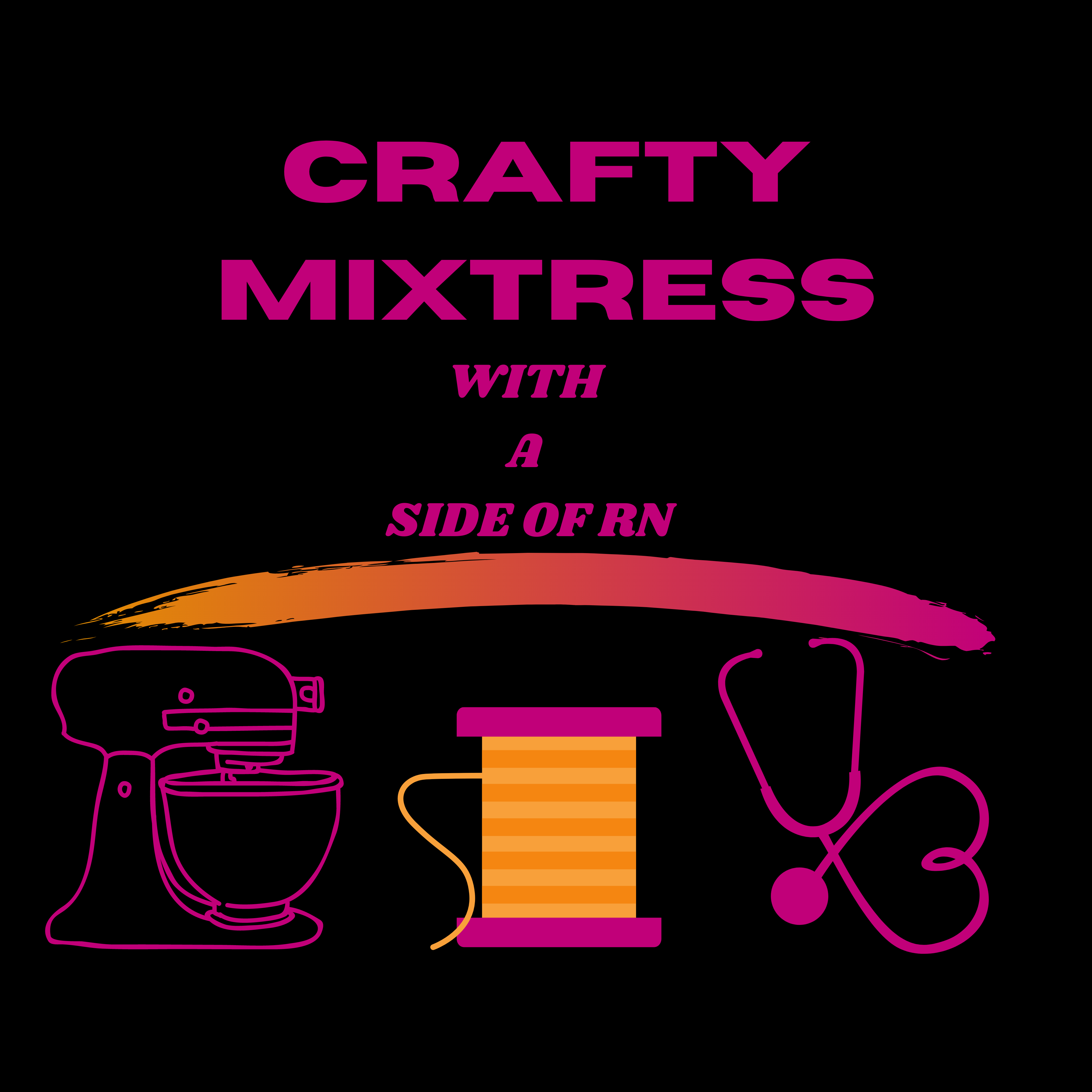 Crafty Mixtress with a Side of RN