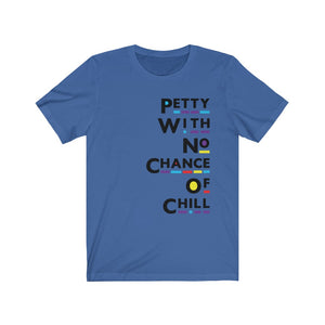 Petty With No Chance of Chill 90s Font T-shirt