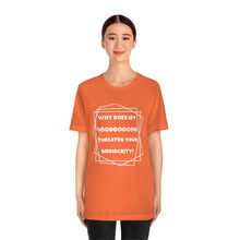 Why Does My Confidence Threaten Your Mediocrity T-shirt