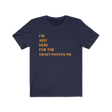 I'm Just Here For The Sweet Potato Pie Thanksgiving T-shirt