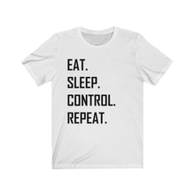 Unisex Eat. Sleep. Control. Repeat T-shirt