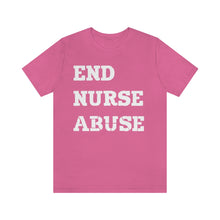 End Nurse Abuse T-shirt