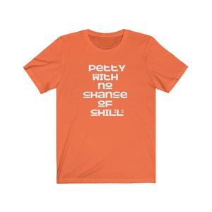 Petty With No Chance of Chill T-shirt