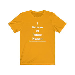 I Believe In Public Health T-shirt