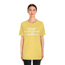 Somewhere Between Try Me and Far Beyond Rubies T-shirt