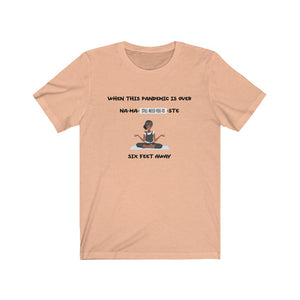 When This Pandemic Is Over Nama Still Need You To Stay Away T-shirt