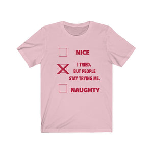 Nice Naughty People Stay Trying Me T-shirt