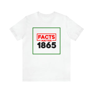 Facts Matter 1865 Juneteenth Tshirt