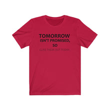Tomorrow isn't promised, so cuss them out today t-shirt