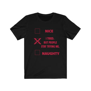 Nice Naughty People Stay Trying Me T-shirt