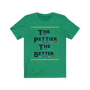 The Pettier The Better T-Shirt