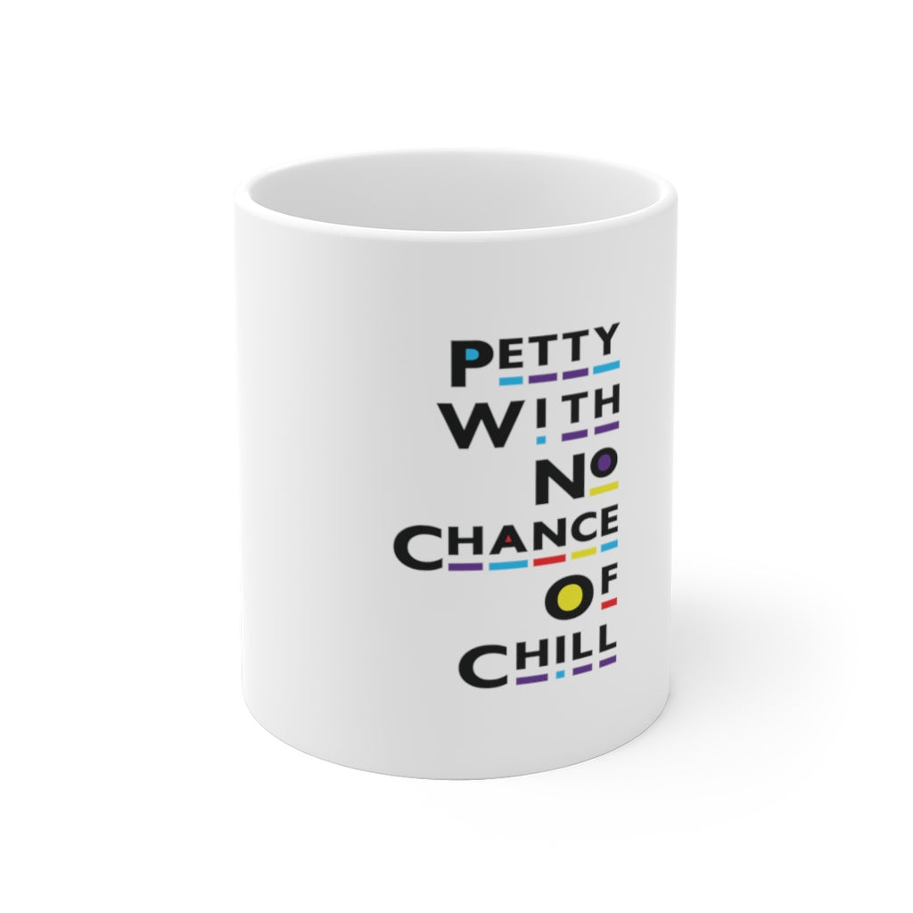 Petty With No Chill White Ceramic Mug