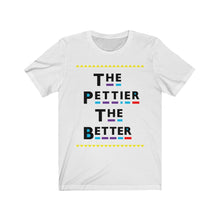 The Pettier The Better T-Shirt