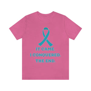 Ovarian Cancer It came I conquered T-shirt