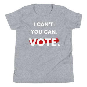 I Can't. You Can. Vote. Youth T-Shirt